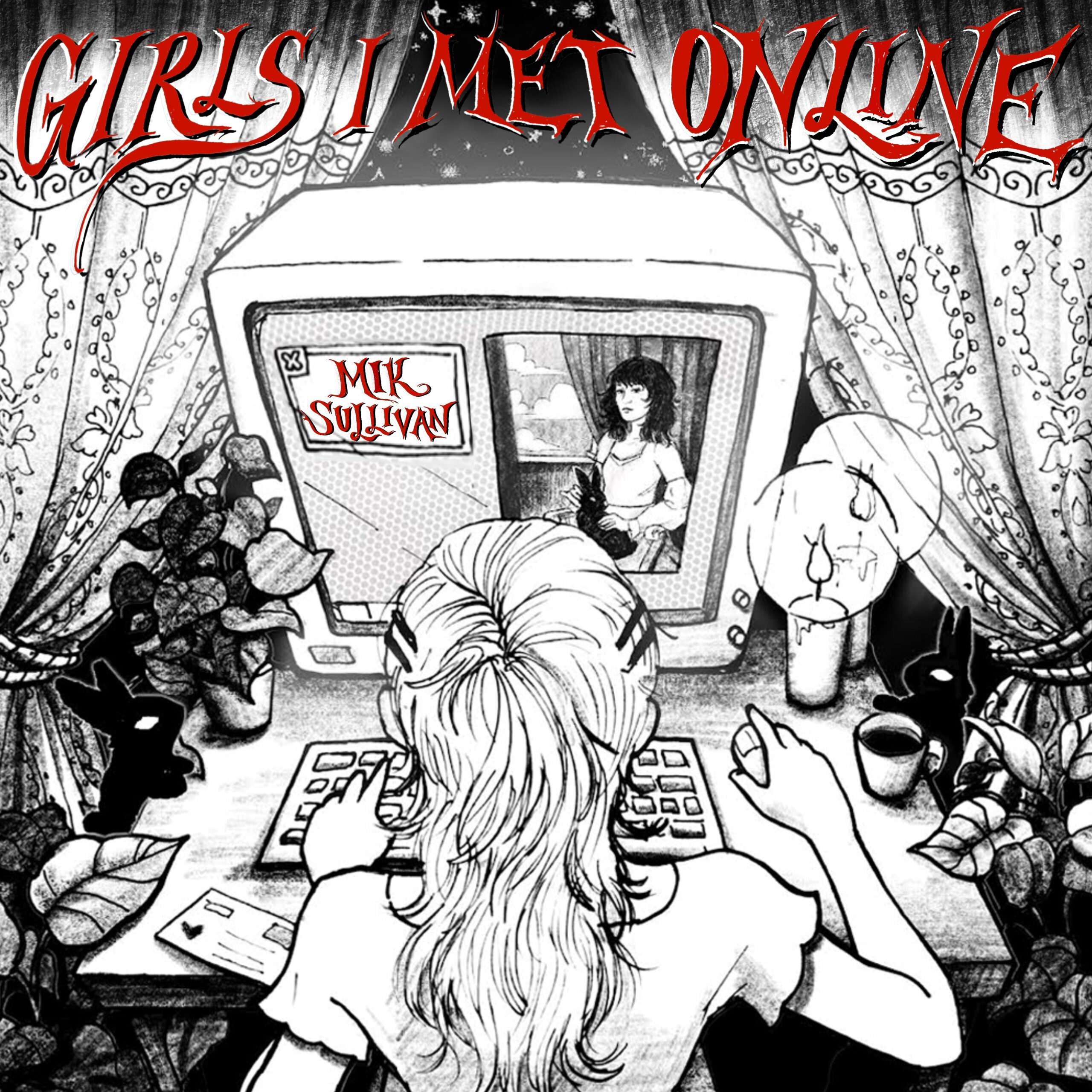 Black and White drawing of a girl in front of a computer with "Girls I Met Online" in red at the top. Artwork for Mik Sullivan's album Girls I Met Online